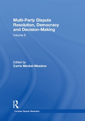 Multi-Party Dispute Resolution, Democracy and Decision-Making