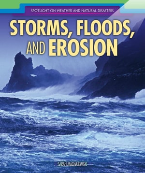 Storms, Floods, and Erosion