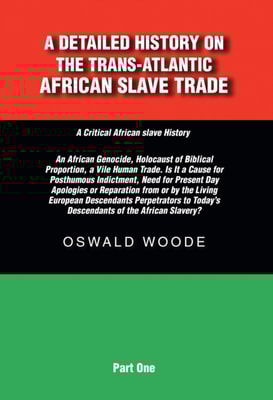 Detailed History on the Trans-Atlantic African Slave Trade