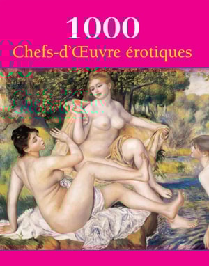 1000 Chefs-d'Œuvre  érotiques