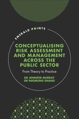 Conceptualising Risk Assessment and Management across the Public Sector