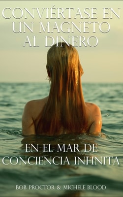 Conviertase En Un Magneto Al Dinero En El Mar De Conciencia Infinita