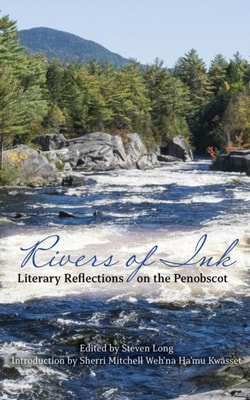 Rivers of Ink: Literary Reflections on the Penobscot
