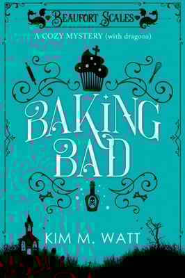 Baking Bad - A Cozy Mystery (With Dragons)