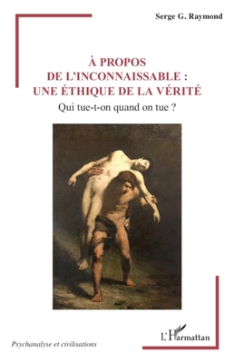À propos de l’inconnaissable : une éthique de la vérité
