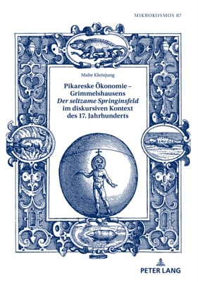 Pikareske Oekonomie – Grimmelshausens «Der seltzame Springinsfeld» im diskursiven Kontext des 17. Jahrhunderts