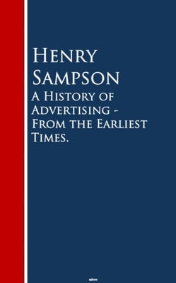 History of Advertising - From the Earliest Times