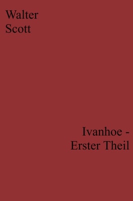 Ivanhoe - Erster Theil