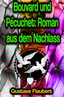 Bouvard und Pécuchet: Roman aus dem Nachlass