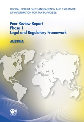 Global Forum on Transparency and Exchange of Information for Tax Purposes Peer Reviews: Austria 2011 Phase 1: Legal and Regulatory Framework