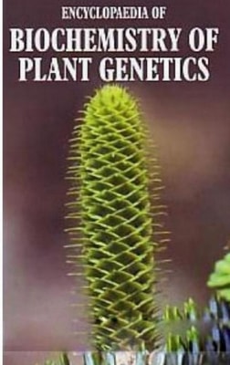 Encyclopaedia of Biochemistry of Plant Genetics Volume II