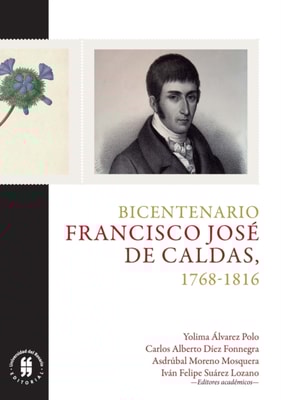 Bicentenario: Francisco José de Caldas, 1768-1816