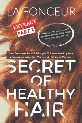 Secret of Healthy Hair Extract Part 2 : Your Complete Food & Lifestyle Guide for Healthy Hair