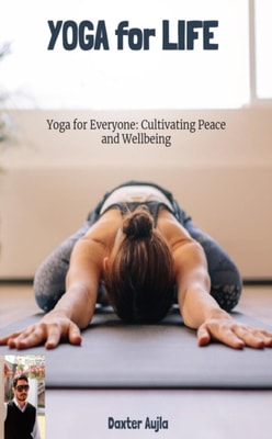 YOGA for Life- Yoga for Everyone: Cultivating Peace and Wellbeing
