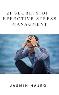 21 Secrets Of Effective Stress Managment
