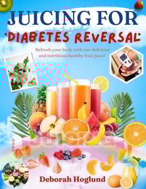 Juicing For Diabetes Reversal