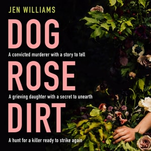 Dog Rose Dirt