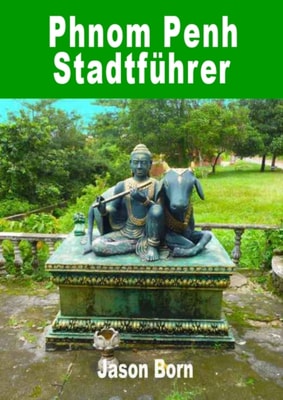 Phnom Penh Stadtfuhrer