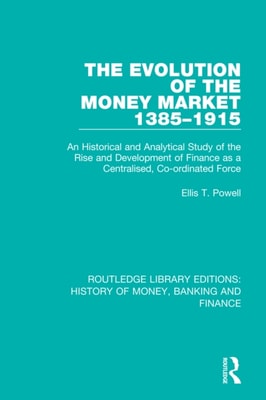 Evolution of the Money Market 1385-1915