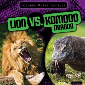 Lion vs. Komodo Dragon