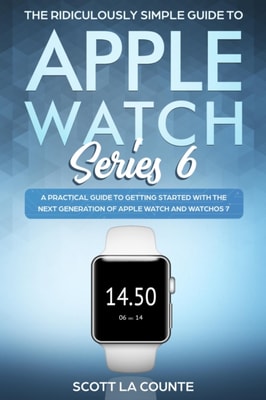 Ridiculously Simple Guide to Apple Watch Series 6