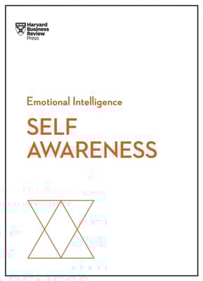 Self-Awareness (HBR Emotional Intelligence Series)