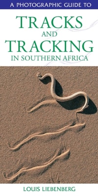 Photographic Guide to Tracks & Tracking in Southern Africa