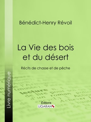 La Vie des bois et du désert