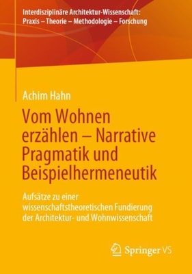 Vom Wohnen erzählen –  Narrative Pragmatik und Beispielhermeneutik