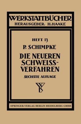 Die neueren Schweißverfahren