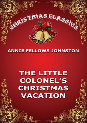 Little Colonel's Christmas Vacation