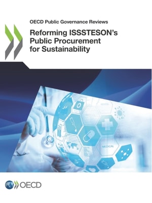 OECD Public Governance Reviews Reforming ISSSTESON's Public Procurement for Sustainability