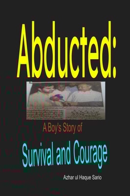 Abducted: A Boy's Story of Survival and Courage