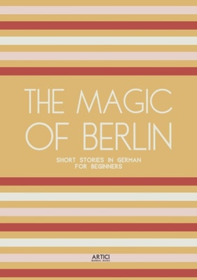 Magic of Berlin: Short Stories in German for Beginners