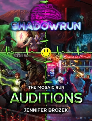 Shadowrun: Auditions (A Mosaic Run Collection)
