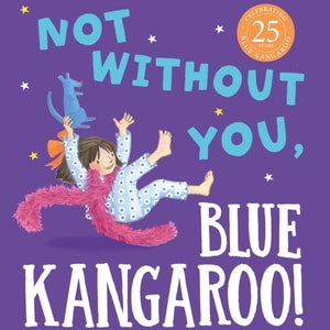 Not Without You, Blue Kangaroo