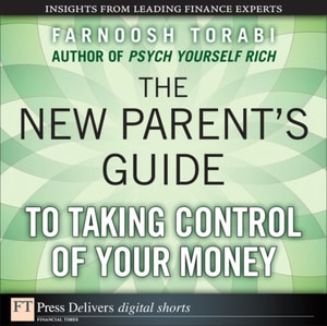 New Parent's Guide to Taking Control of Your Money, The