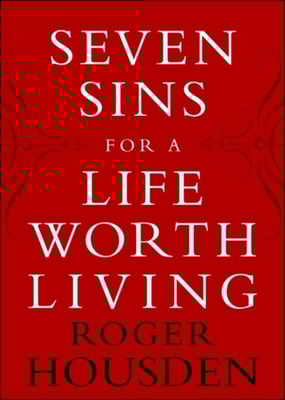 Seven Sins for a Life Worth Living
