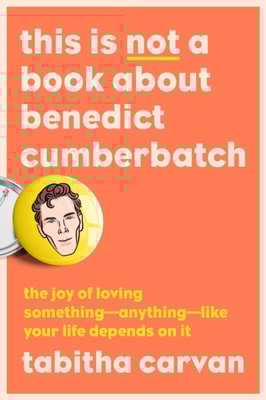 This Is Not a Book About Benedict Cumberbatch