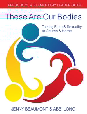 These Are Our Bodies: Preschool & Elementary Leader Guide