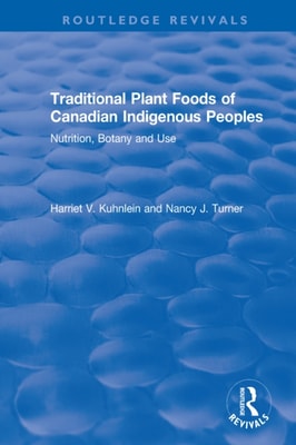 Traditional Plant Foods of Canadian Indigenous Peoples