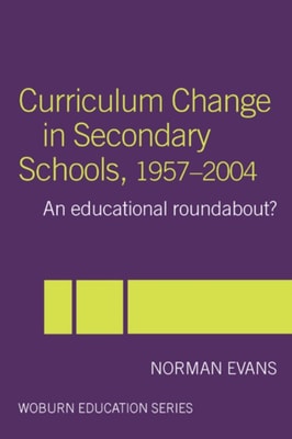 Curriculum Change in Secondary Schools, 1957-2004