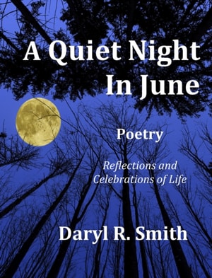 Quiet Night in June:  Reflections and Celebrations of Life