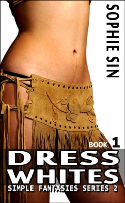 Dress Whites (Simple Fantasies Series 2, Book 1)