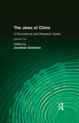 Jews of China: v. 2: A Sourcebook and Research Guide
