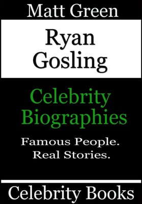 Ryan Gosling: Celebrity Biographies