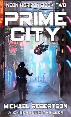 Prime City: A Cyberpunk Thriller