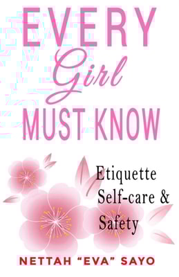 Every Girl Must Know: Etiquette, Self-care, and Safety