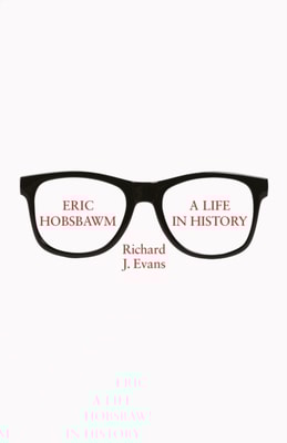 Eric Hobsbawm: A Life in History