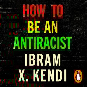 How To Be an Antiracist